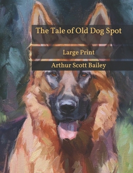 Paperback The Tale of Old Dog Spot: Large Print Book