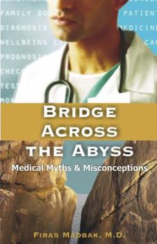 Paperback Bridge Across the Abyss: Medical Myths and Misconceptions Book