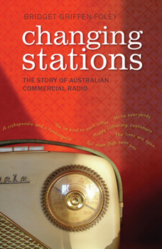 Paperback Changing Stations: The Story of Australian Commercial Radio Book