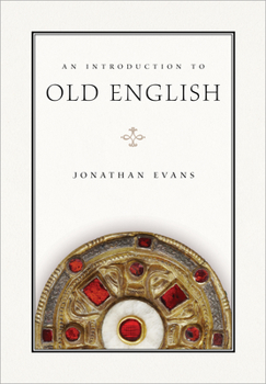 An Introduction to Old English - Book  of the Introductions to Older Languages