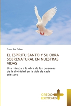 Paperback El Espíritu Santo Y Su Obra Sobrenatural En Nuestras Vidas [Spanish] Book