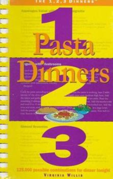Paperback Pasta Dinners 1, 2, 3: 125,000 Possible Combinations for Dinner Tonight Book