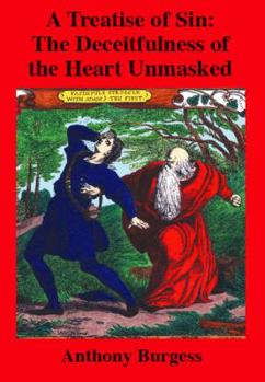 Hardcover A Treatise of Sin: The Deceitfulness of the Heart Unmasked Book