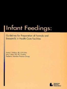 Paperback Infant Feedings: Guidelines For Preparation Of Formula And Breastmilk In Health Care Facilities Book