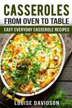 Paperback Casseroles: From Oven to Table Easy Everyday Casserole Recipes Book