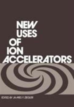 Hardcover New Uses of Ion Accelerators Book