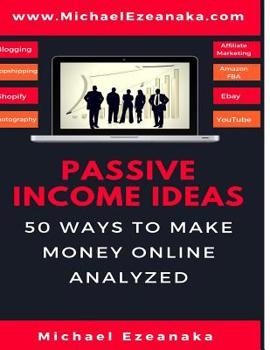 Paperback Passive Income Ideas: 50 Ways to Make Money Online Analyzed Book