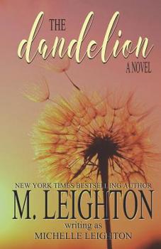 Paperback The Dandelion: A Second Chance, Ugly Cry Love Story Book