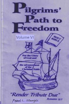 Paperback Pilgrims Path To Freedom - Vol. 6: Render Tribute Due Book