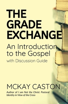 Paperback The Grade Exchange: An Introduction to the Gospel Book