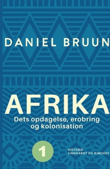 Paperback Afrika. Dets opdagelse, erobring og kolonisation. Bind 1 [Danish] Book