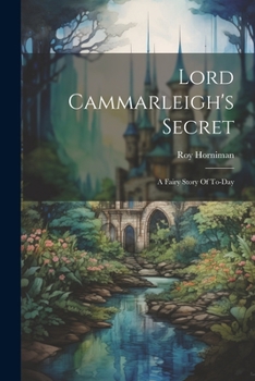 Paperback Lord Cammarleigh's Secret: A Fairy Story Of To-day Book