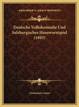 Hardcover Deutsche Volkskomodie Und Salzburgisches Hanswurstspiel (1893) [German] Book