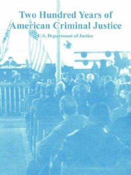 Paperback Two Hundred Years of American Criminal Justice Book