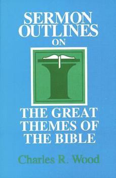 Paperback Sermon Outlines on the Great Themes of the Bible (Easy-To -Use Sermon Outline Series) Book