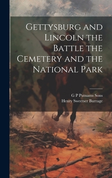 Hardcover Gettysburg and Lincoln the Battle the Cemetery and the National Park Book