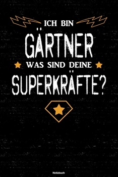 Paperback Ich bin G?rtner was sind deine Superkr?fte? Notizbuch: G?rtner Journal DIN A5 liniert 120 Seiten Geschenk [German] Book