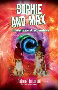 Paperback Sophie and Max Investigate a Wormhole Book