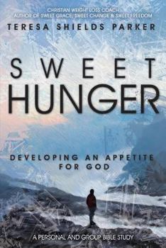 Paperback Sweet Hunger: Developing An Appetite For God Book