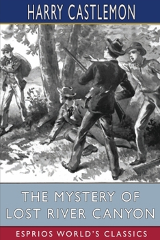 Paperback The Mystery of Lost River Canyon (Esprios Classics) Book