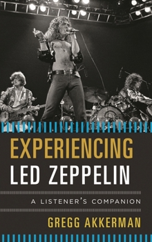 Hardcover Experiencing Led Zeppelin: A Listener's Companion Book