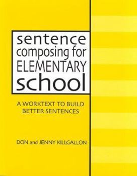 Paperback Sentence Composing for Elementary School: A Worktext to Build Better Sentences Book