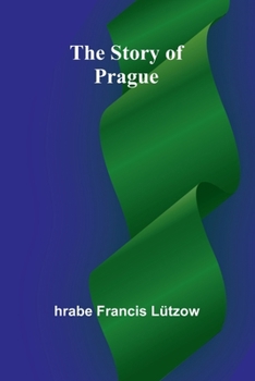 Paperback The Story of Prague Book