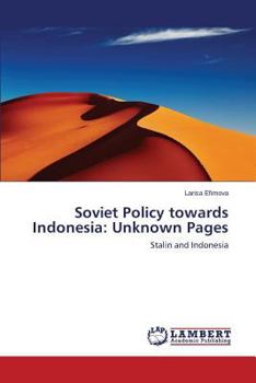 Paperback Stalin and Indonesia. Soviet Policy towards Indonesia: Unknown Pages Book