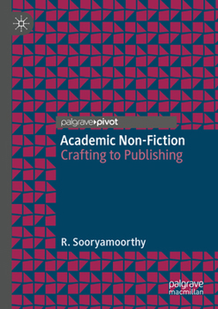 Academic Non-Fiction: Crafting to Publishing