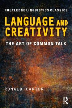 Paperback Language and Creativity: The Art of Common Talk Book