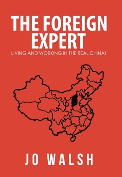 Hardcover The Foreign Expert: Living and Working in the Real China! Book