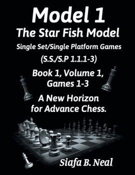 Paperback Model I - The Star Fish Model - Single Set/Single Platform Games ( S.S./S.P. 1.1. 1-3 ), Book 1 Volume 1 Games ( 1 - 3 ): A New Horizon for Advance Ch Book