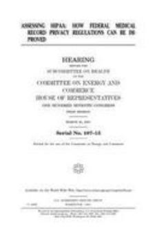 Paperback Assessing HIPAA: how federal medical record privacy regulations can be improved Book