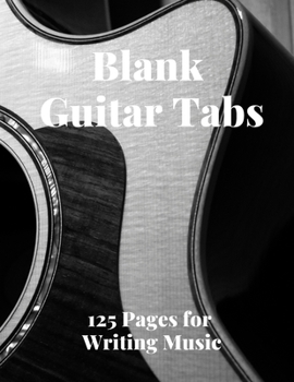 Paperback Blank Guitar Tabs: 125 Pages of Guitar Tabs with Six 6-line Staves and 7 blank Chord diagrams per page. Write Your Own Music. Music Compo Book