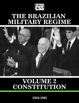 Paperback The Brazilian Military Regime: Volume 2: Constitution: From Coup to Constitution Book