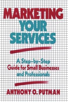 Hardcover Marketing Your Services: A Step-By-Step Guide for Small Businesses and Professionals Book