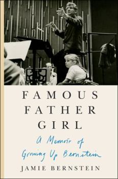 Hardcover Famous Father Girl: A Memoir of Growing Up Bernstein Book