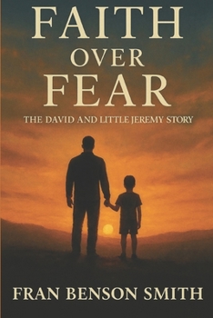 FAITH OVER FEAR: The David and Little Jeremy Story