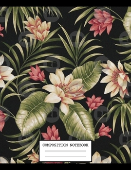 Paperback Composition Notebook: Back to School Flower Notebooks for Students Book
