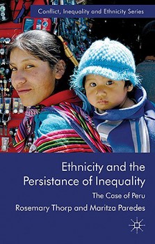 Hardcover Ethnicity and the Persistence of Inequality: The Case of Peru Book