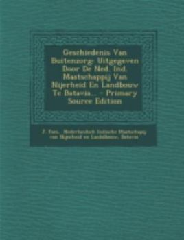 Paperback Geschiedenis Van Buitenzorg: Uitgegeven Door de Ned. Ind. Maatschappij Van Nijerheid En Landbouw Te Batavia... - Primary Source Edition [Dutch] Book