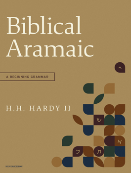 Biblical Aramaic: A Beginning Grammar