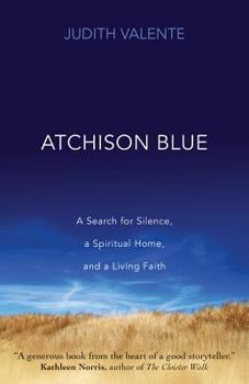 Paperback Atchison Blue: A Search for Silence, a Spiritual Home, and a Living Faith Book