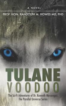 Paperback Tulane Voodoo: The Sci-Fi Adventures of Dr. Kenneth Messenger: Book