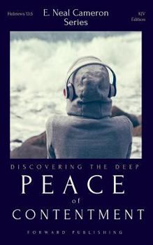 Paperback Discovering the Deep Peace of Contentment: Learning the Inner Happiness of a Life Resting in God Book