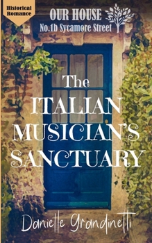 The Italian Musician's Sanctuary: romance, history and intrigue at Our House on Sycamore Street