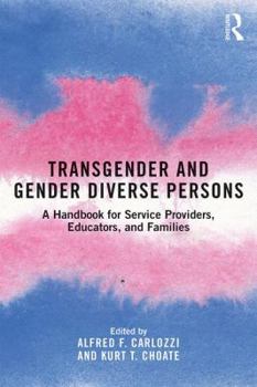 Paperback Transgender and Gender Diverse Persons: A Handbook for Service Providers, Educators, and Families Book