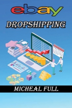 Paperback ebay Dropshipping: If you want to learn how to make easy money drop shipping eBay products then this is the book for you Book