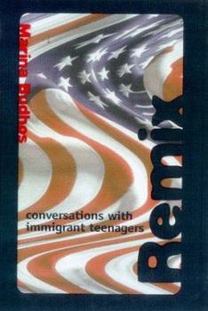 Hardcover Remix: Conversations with Immigrant Teenagers Book