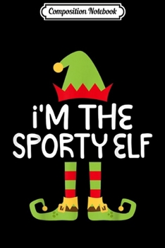 Composition Notebook: I'm The Sporty Rugby Elf Matching Family Christmas Journal/Notebook Blank Lined Ruled 6x9 100 Pages